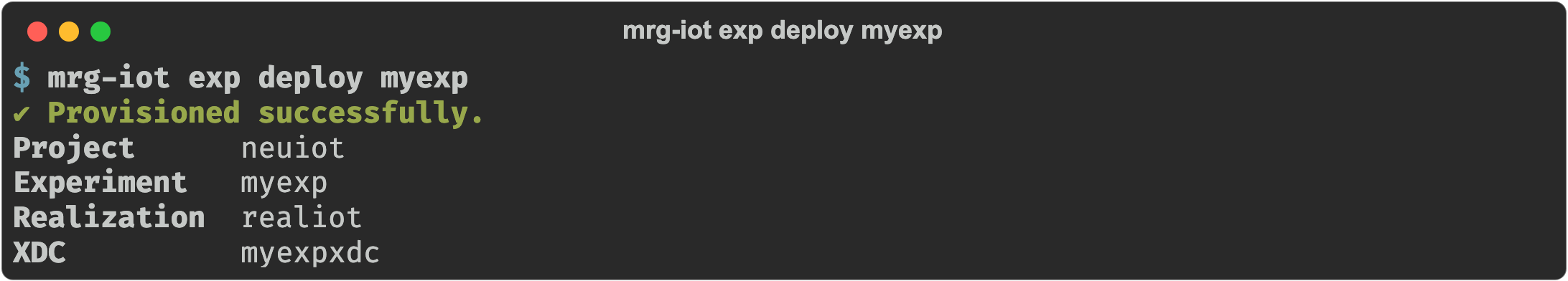 mrg-iot exp deploy myexp reporting the project, experiment, realization, and XDC it provisioned