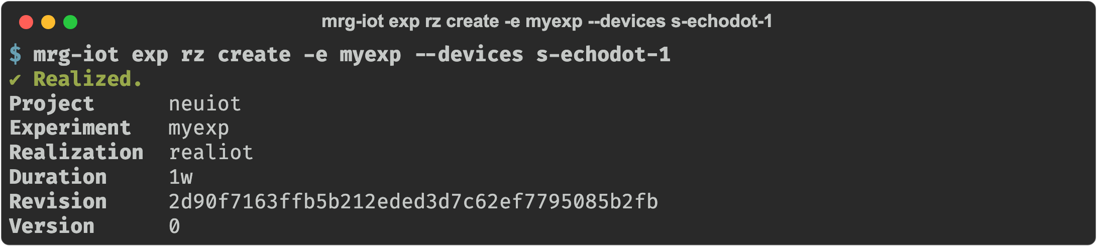 mrg-iot exp rz create -e myexp --devices s-echodot-1 reporting the project, experiment, realization, duration, revision, and version it realized