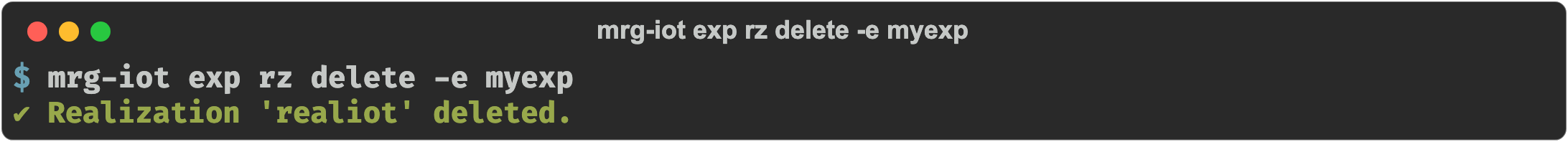 mrg-iot exp rz delete -e myexp confirming the realization was deleted