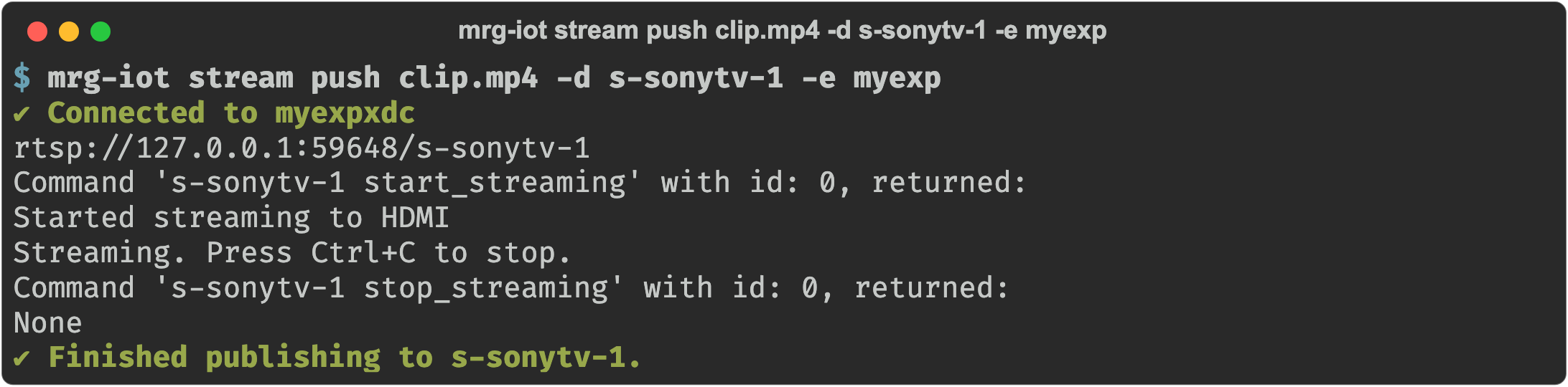 mrg-iot stream push clip.mp4 -d s-sonytv-1 printing the publish address, telling the device to start and then stop streaming, and confirming the publish finished