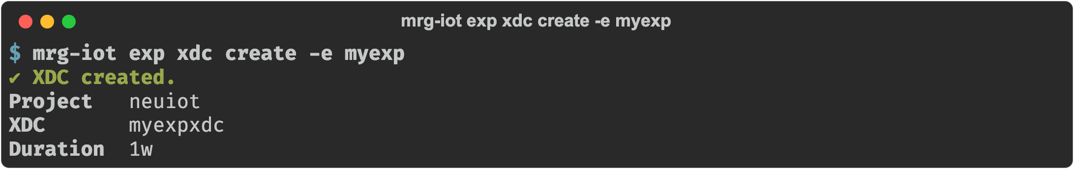 mrg-iot exp xdc create -e myexp reporting the project, XDC name, and duration